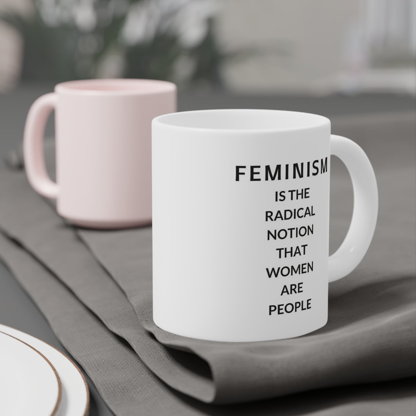 Feminism is the radical notion that women are people - quote coffee mug - 15oz , 20oz