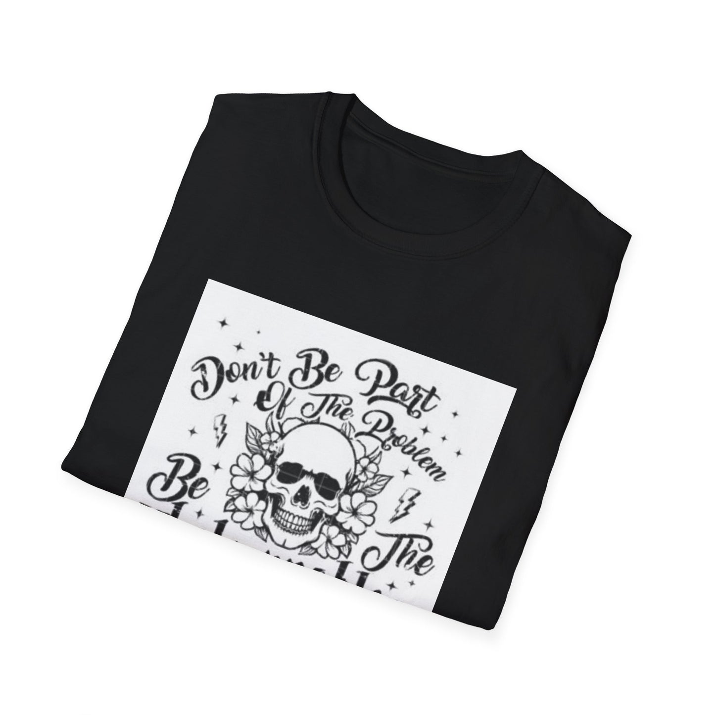 Don't be part of the Problem...- Skeleton Cotton T-Shirt-Threads from the Crypt