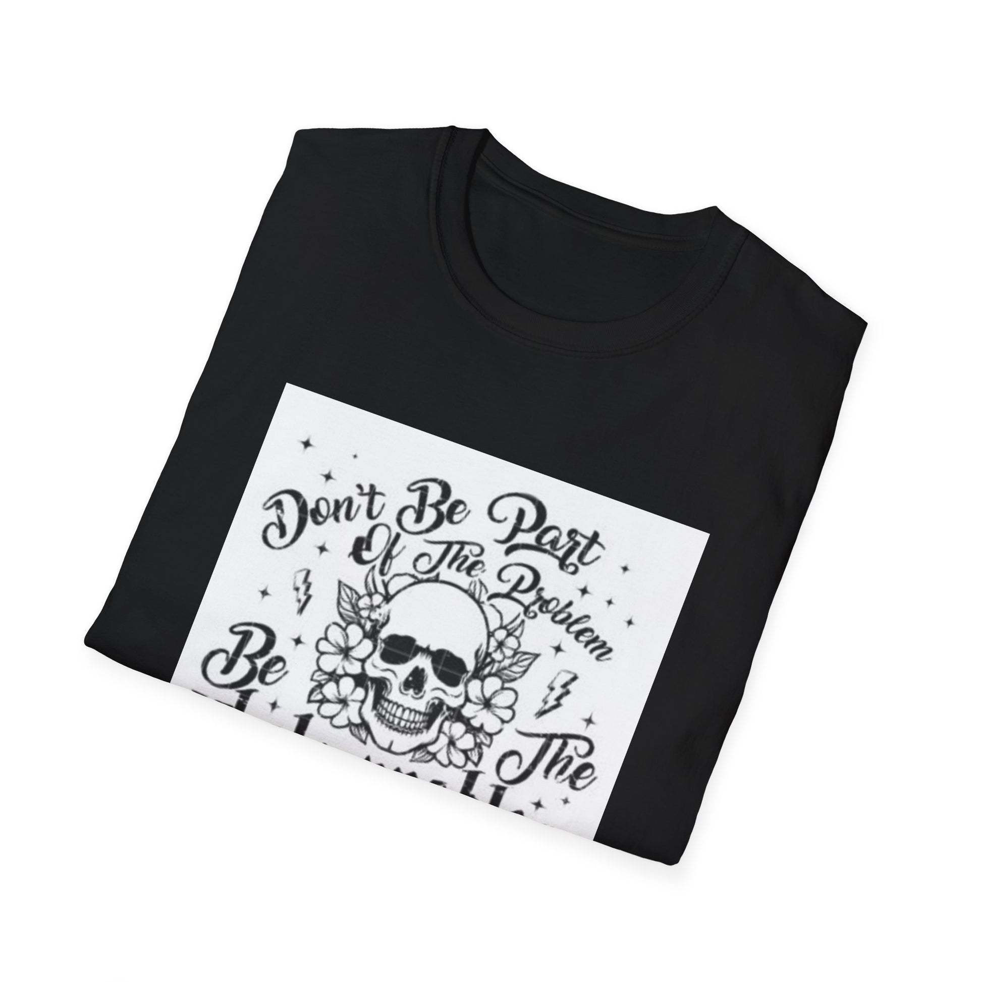 Don't be part of the Problem...- Skeleton Cotton T-Shirt-Threads from the Crypt
