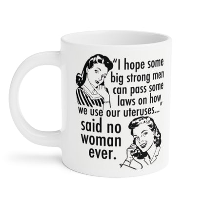 I hope a Big Strong Man can pass some laws... - quote coffee mug - 15oz , 20oz