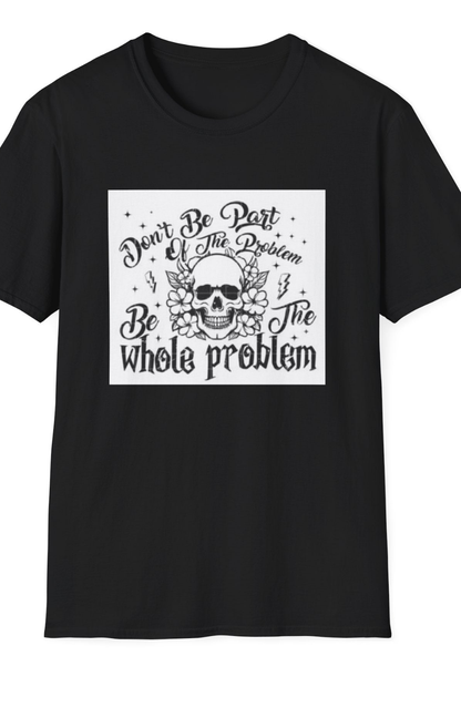 Don't be part of the Problem...- Skeleton Cotton T-Shirt-Threads from the Crypt